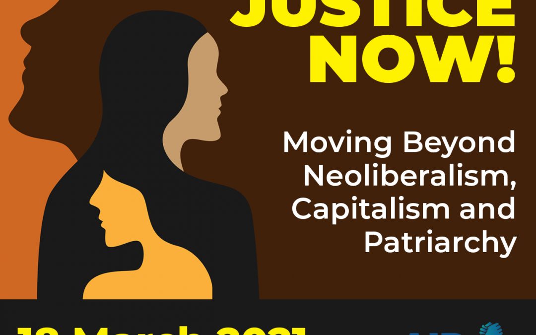 GENDER JUSTICE NOW! Moving Beyond Neoliberalism, Capitalism and Patriarchy